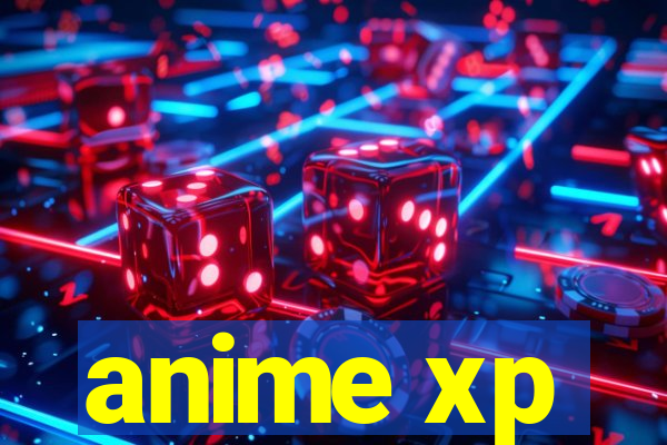 anime xp